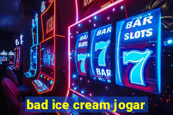 bad ice cream jogar